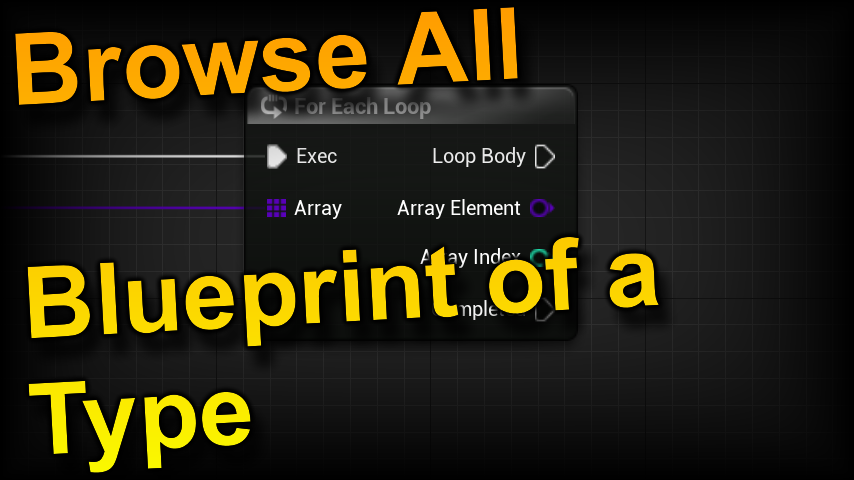 How to Browse All Blueprint Assets of a Defined Type in Unreal Engine