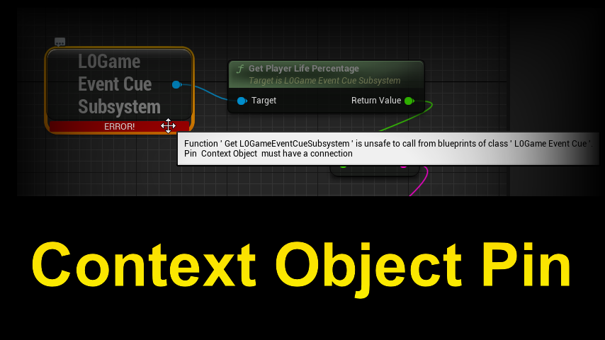 Unreal Engine: Fixing the ‘Pin Context Object must have a connection’ Issue